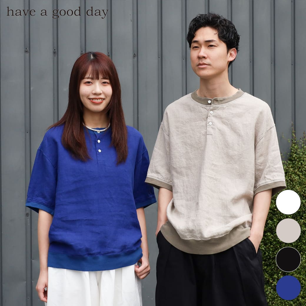 have a good day ハブアグッドデイ リネンヘンリーショートスリーブT